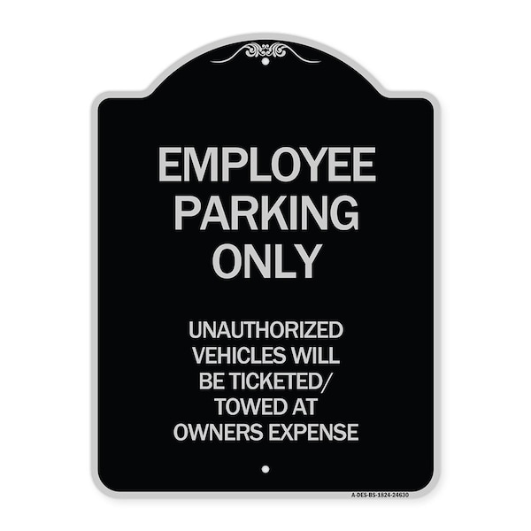 Employee Parking Only Unauthorized Vehicles Will Be Ticketed Towed at Owners Expense, BS-1824-24630